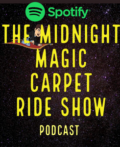 Hi to the Listeners of the Midnight Magic Carpet Ride Show